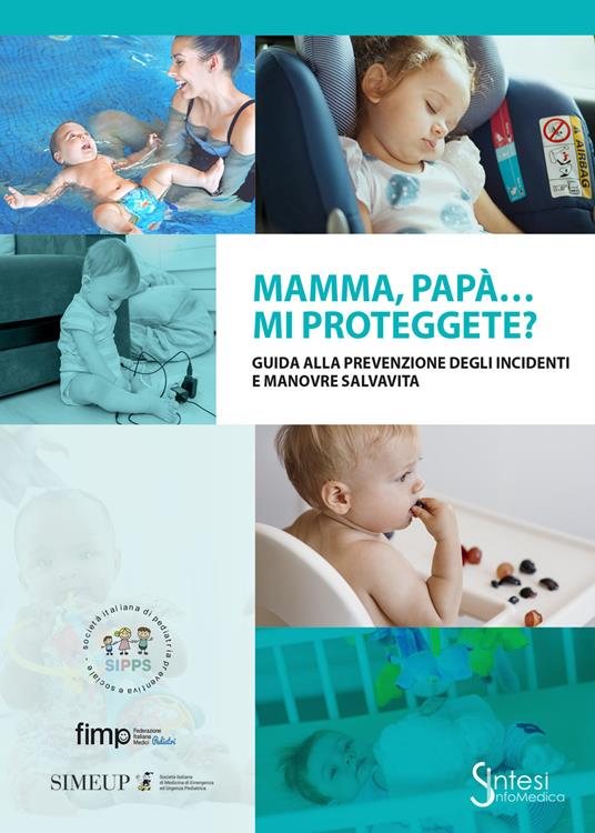 Mamma, papà… mi proteggete? Guida alla prevenzione degli incidenti e manovre salvavita - copertina
