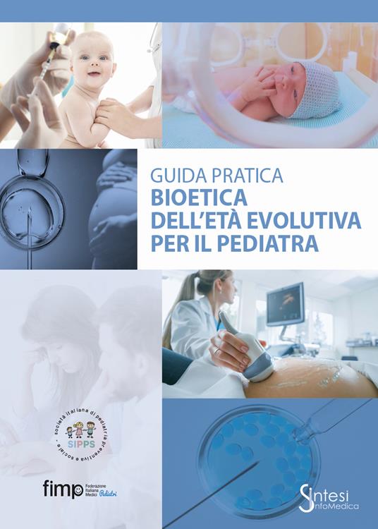 Bioetica dell'età evolutiva per il pediatra. Giuda pratica - copertina