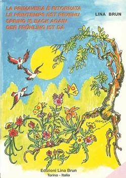 Libro La primavera è ritornata-Le printemps est revenu-Spring is back again-Der Frühling ist da Lina Brun