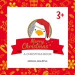 Merry Christmas. A Christmas book. Ediz. illustrata