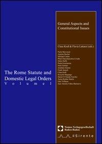 The Rome Statute and domestic legal orders. Vol. 1: General aspects and constitutional issues. - copertina