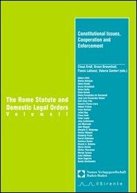The Rome Statute and domestic legal orders. Con CD-ROM. Vol. 2: Constitutional issues, cooperation and enforcement. - copertina