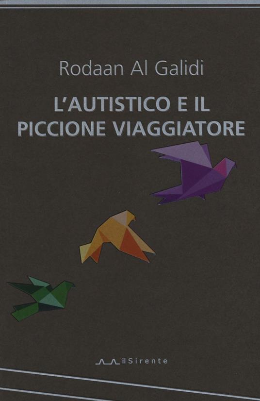 L'autistico ed il piccione viaggiatore - Rodaan Al Galidi - copertina