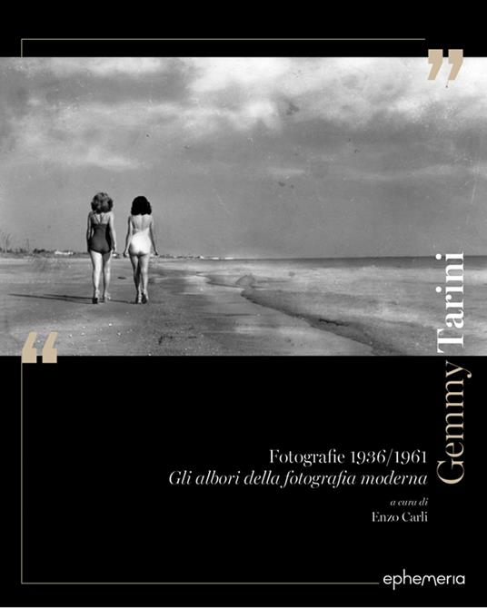 Gemmy Tarini. Fotografie 1936-1961. Gli albori della fotografia moderna. Ediz. illustrata - copertina