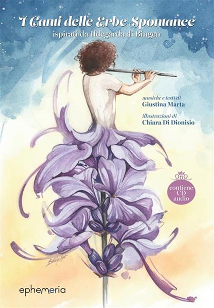 I canti delle erbe spontanee. Ispirati da Ildegarda di Bingen. Con CD-Audio - Giustina Marta - copertina