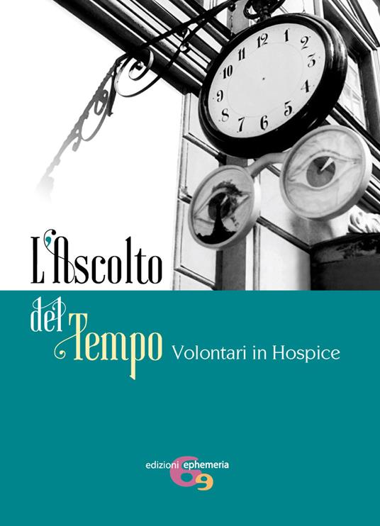L'ascolto del tempo. Volontari in Hospice - copertina