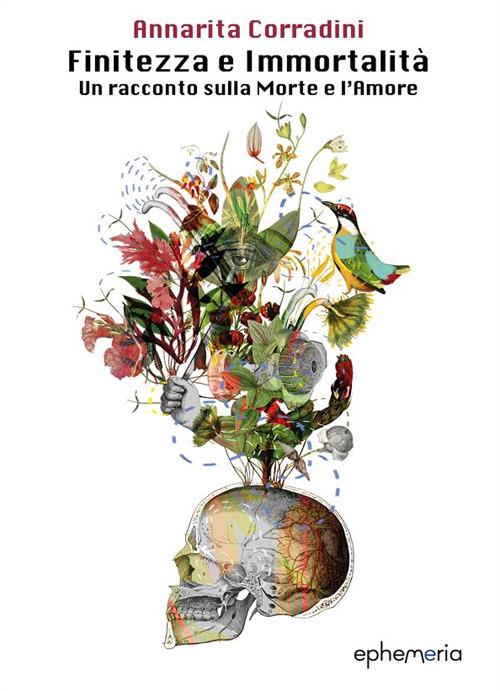 Finitezza e immortalità. Un racconto sulla morte e l'amore - Annarita Corradini,Fabrizio Cortella - ebook