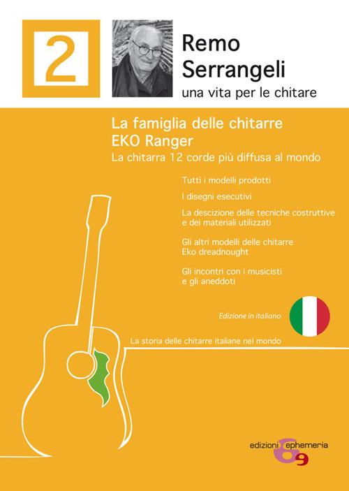 La famiglia delle chitarre Eko Ranger. La chitarra 12 corde più diffusa al mondo. Ediz. illustrata - Remo Serrangeli - copertina