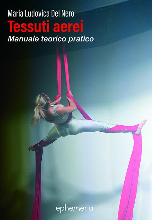 Tessuti aerei. Manuale teorico pratico - Maria Ludovica Del Nero - copertina