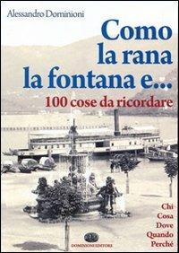 Como, la rana, la fontana e... 100 cose da ricordare - Alessandro Dominioni - copertina