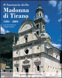 Il santuario della Madonna di Tirano. Ubi steterunt pedes Mariae - copertina
