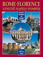Città d'arte in Italia. Roma, Firenze, Venezia, Napoli, Pompei, Pisa e Siena. Ediz. olandese