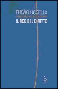 Il reo e il diritto - Fulvio Uccella - copertina