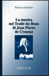 La musica nel Traité du beau di Jean-Pierre de Crousaz - Patrizia Iandolo - copertina