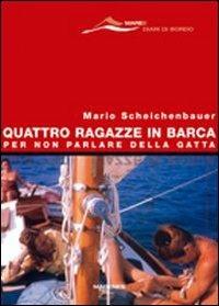 Quattro ragazze in barca. Per non parlare della gatta - Mario Scheichenbauer - copertina