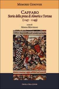Caffaro. Storia della presa di Almeria e Tortosa (1147-1149) - copertina