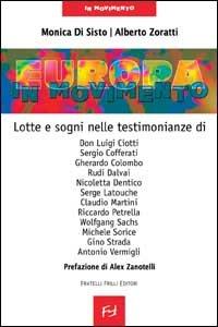 Europa in movimento. Lotte, sogni, testimonianze - Monica Di Sisto,Alberto Zoratti - copertina