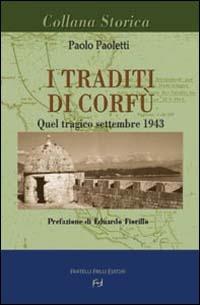 I traditi di Corfù. Quel tragico settembre 1943 - Paolo Paoletti - copertina