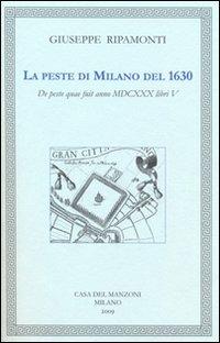 La peste di Milano del 1630. Testo latino a fronte - Giuseppe Ripamonti - copertina