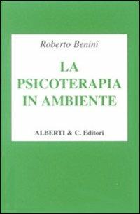 La psicoterapia in ambiente - Roberto Benini - copertina