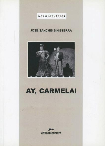 Ay, Carmela! - José Sanchis Sinisterra - copertina