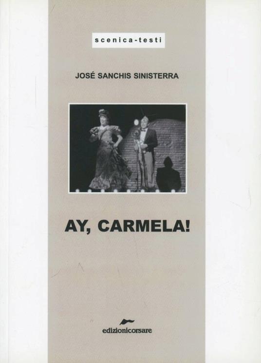 Ay, Carmela! - José Sanchis Sinisterra - copertina