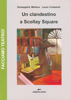 Libro Un clandestino a Scollay Square Giuseppina Mellace , Laura Colasanti