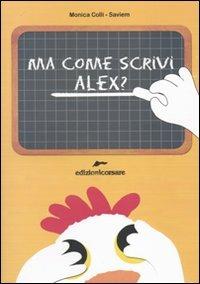 Ma come scrivi, Alex?