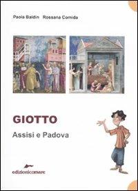 Giotto. Assisi e Padova - Rossana Comida,Paola Baldin - copertina
