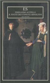 Il bacio dei coniugi Arnolfini - Fernando Acitelli - copertina