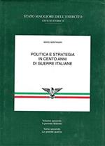 Politica e strategia in cento anni di guerre italiane. Vol. 2\2