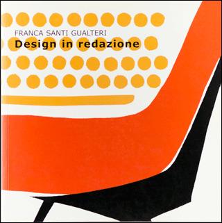 Design in redazione. Ediz. italiana e inglese - Franca Santi Gualteri - copertina