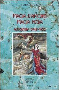 Magia d'amore, magia nera - Alexandra David-Néel - copertina