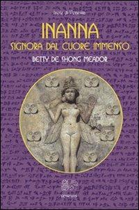 Inanna. Signora dal cuore immenso - Betty De Shong Meador - copertina