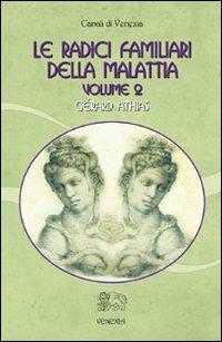 Le radici familiari della malattia. Vol. 2 - Gérard Athias - copertina