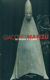 Giacomo Manzù. Le opere e i libri