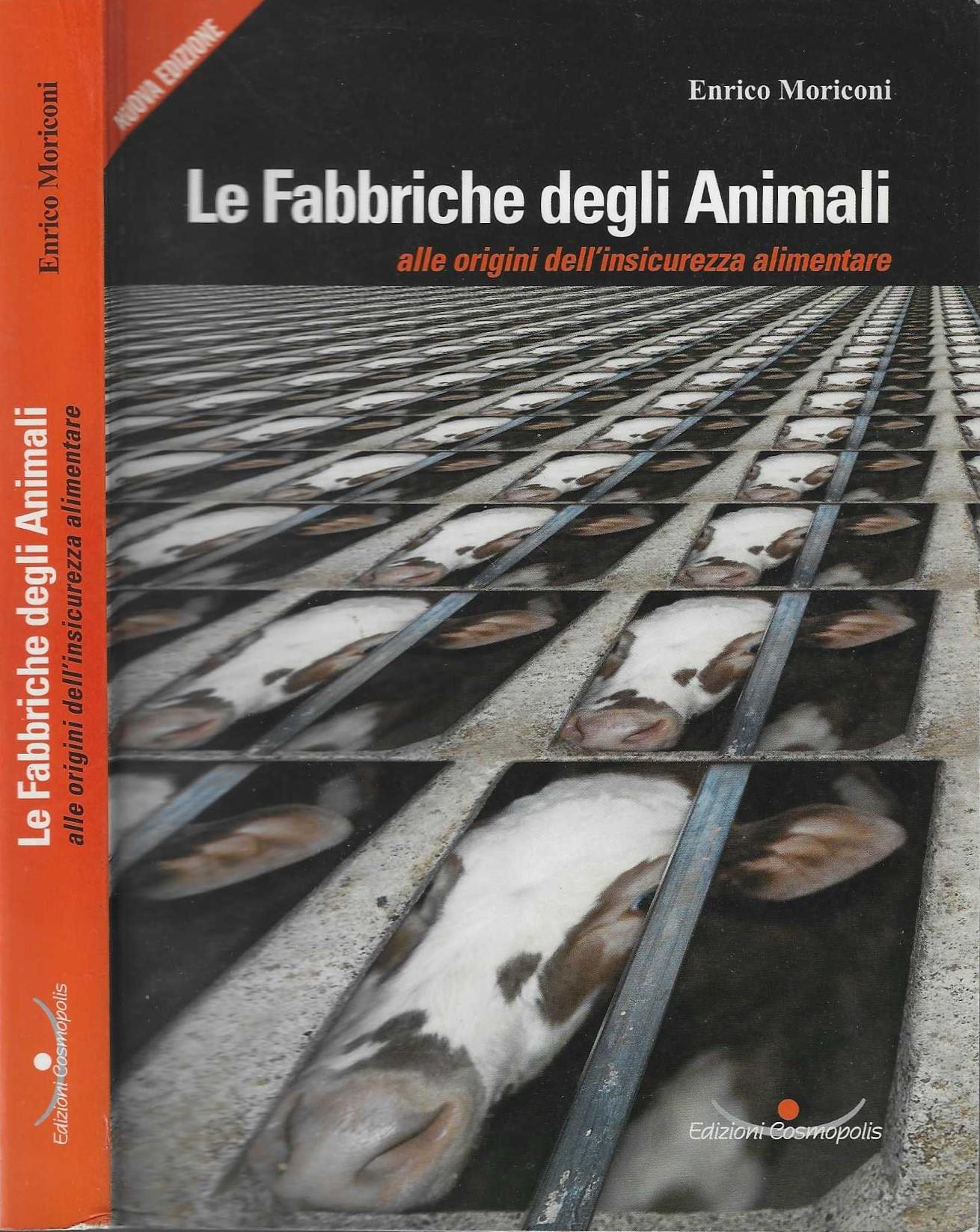 Le fabbriche degli animali. Alle origini dell'insicurezza alimentare
