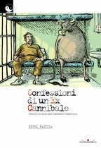 Libro Confessioni di un ex cannibale. Ovvero volo in caduta libera comunemente chiamato follia Yuri Bautta