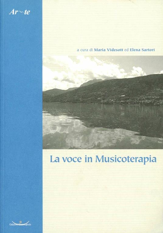 La voce in musicoterapia - Maria Videsott,Elena Sartori - copertina