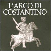 L' arco di Costantino - Claudio Di Giuseppe - copertina