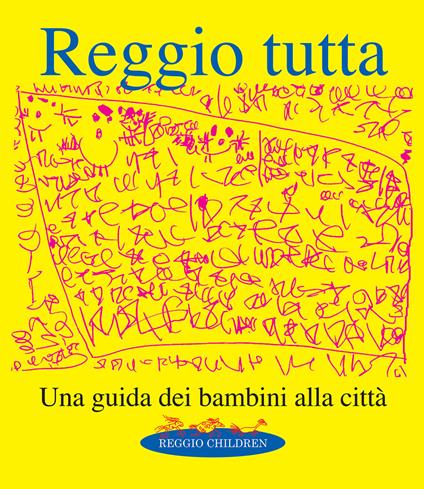 Reggio tutta. Una guida dei bambini alla città - copertina