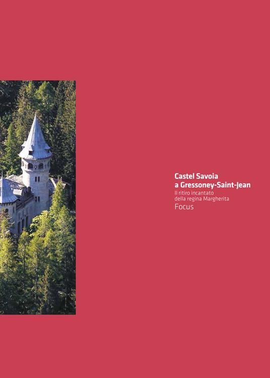 Castel Savoia a Gressoney-Saint-Jean. Il ritiro incantato della regina Margherita. Ediz. illustrata - copertina