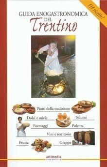 Libro Guida enogastronomica del Trentino Silvia Vernaccini , Giuliana Andreotti , Andrea Andreotti