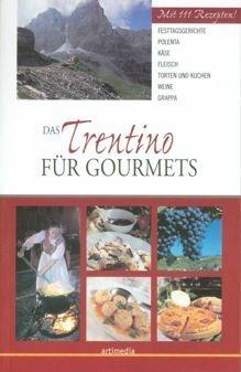 Libro Das Trentino für Gourmets Silvia Vernaccini , Giuliana Andreotti , Andrea Andreotti