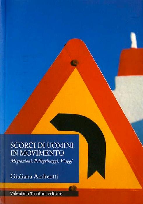 Scorci di uomini in movimento. Migrazioni, pellegrinaggi, viaggi