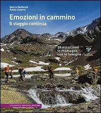 Emozioni in cammino. Il viaggio continua - Marco Matteotti,Paolo Liserre - copertina