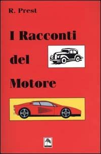 I racconti del motore - Roberto Prest - copertina