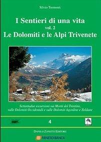 Libro I sentieri di una vita. Vol. 2: Le Dolomiti e le Alpi Trivenete. Silvio Tremonti