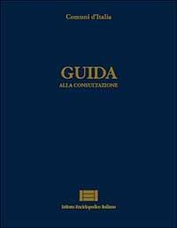 Comuni d'Italia. Vol. 1: Guida alla consultazione. - copertina