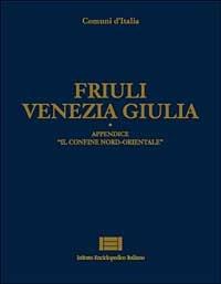 Comuni d'Italia. Vol. 9: Friuli Venezia Giulia. - copertina